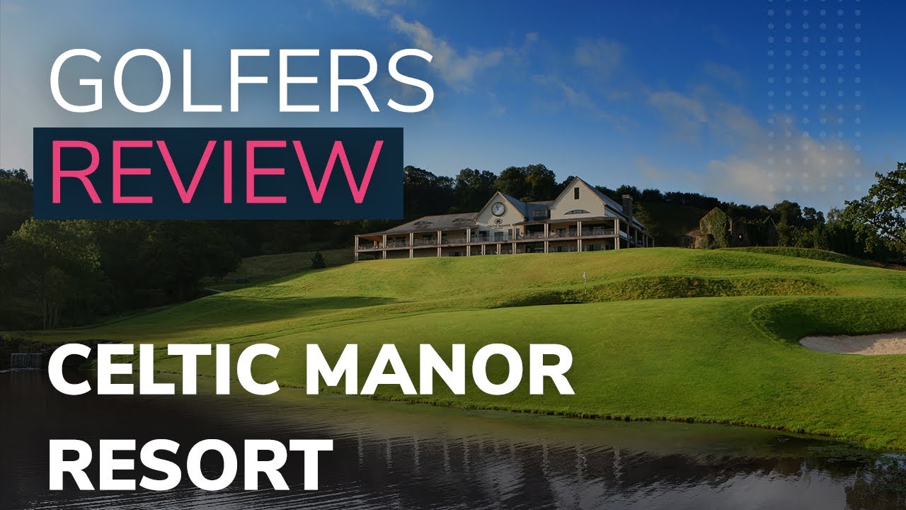 A Golfer's Guide to: The World Famous Celtic Manor Golf Resort (Wales)